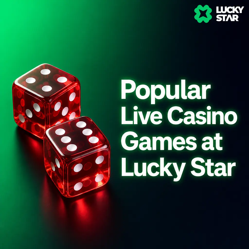 Popular live casino games at Lucky Star featuring Evolution Gaming and Ezugi roulette, game shows, and card games for 2026.